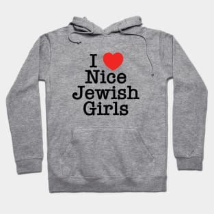 I Love Nice Jewish Girls Hoodie